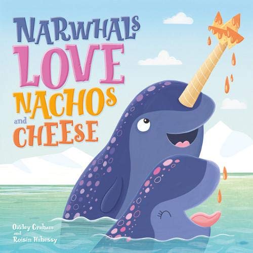 Read Narwhals Love Nachos and Cheese (Picture Storybooks)