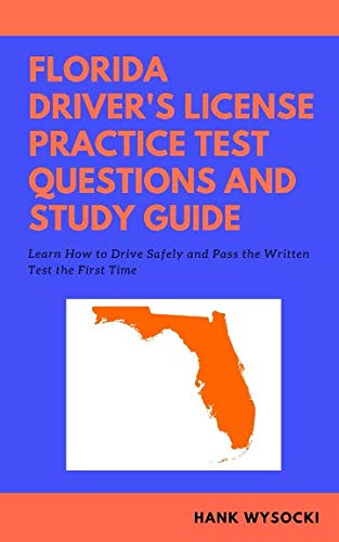 Florida Driver's License Practice Test Questions and Study Guide: Learn How to Drive Safely and Pass the Written Test 2019 book cover