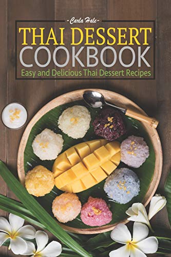 Thai Dessert Cookbook: Easy and Delicious Thai Dessert Recipes book cover