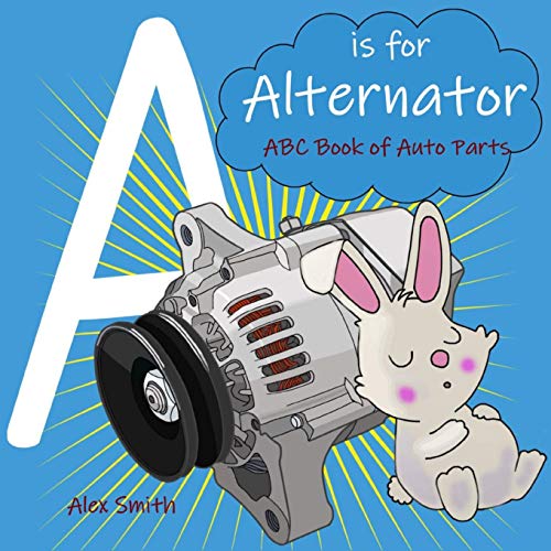 A is for Alternator: ABC Book of Auto Parts book cover