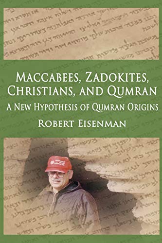 Read Maccabees, Zadokites,Christians, and Qumran: A New Hypothesis Of Qumran Origins