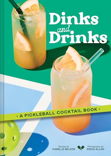 Read Dinks and Drinks: A Pickleball Cocktail Book