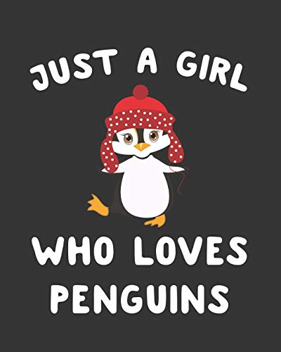 Just A Girl Who Loves Penguins: Blank Lined Notebook to Write In for Notes, To Do Lists, Notepad, Journal, Funny Gifts for Penguin Lover book cover