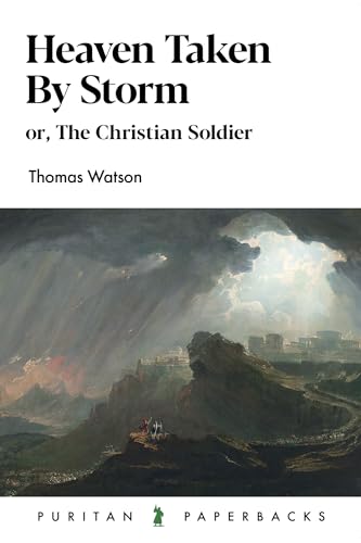 Read Heaven Taken by Storm: Or, the Christian Solider (Puritan Paperbacks)