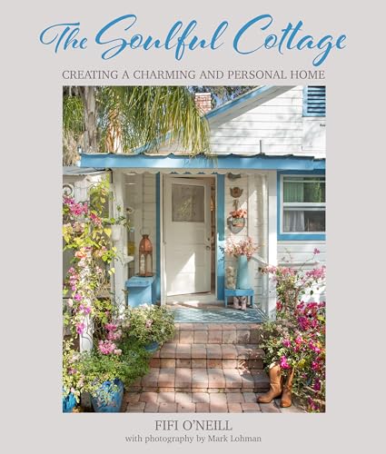 Read The Soulful Cottage: Creating a charming and personal home