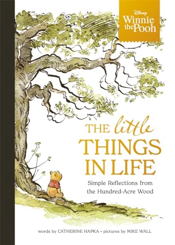 Read Winnie the Pooh - The Little Things in Life: Simple reflections from the Hundred-Acre Wood