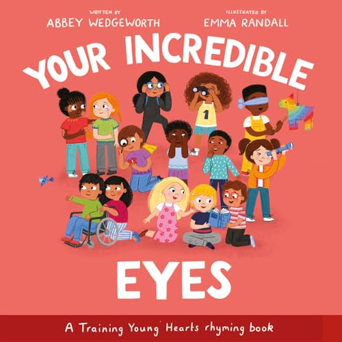 Read Your Incredible Eyes (A Gospel-Focused Christian Kids Book About Behavior, Attitude, Actions, Feelings, and Emotions for Girls and Boys Ages 3-7)
