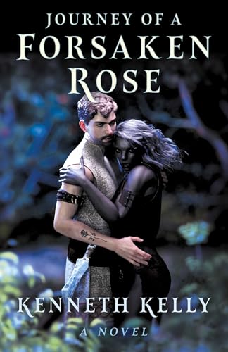 Journey of a Forsaken Rose: A Novel