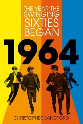 Read 1964: The Year the Swinging Sixties Began