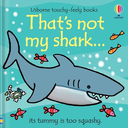 Read That's not my shark...: An Interactive Touch-and-Feel Adventure Perfect for Kids Who Are Animal Lovers (THAT'S NOT MY�)