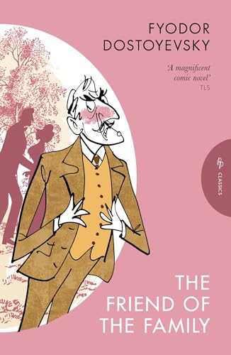 The Friend of the Family: or, The Village of Stepanchikovo and Its Inhabitants (Pushkin Press Classics)