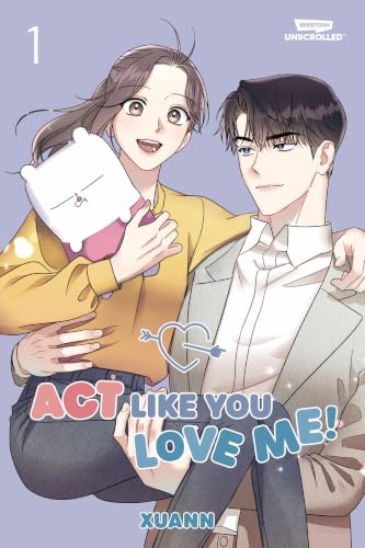 Act Like You Love Me!, Vol. 1: A WEBTOON Unscrolled Graphic Novel