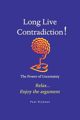 Read Long Live Contradiction - The Power of Uncertainty