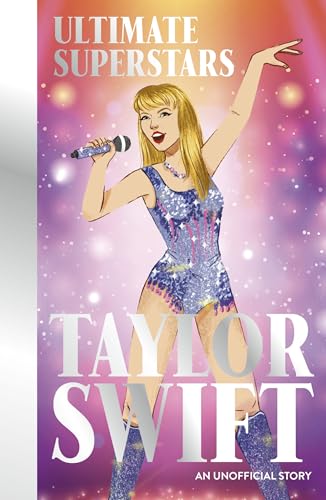 Ultimate Superstars: Taylor Swift: New and updated edition to include The Eras Tour