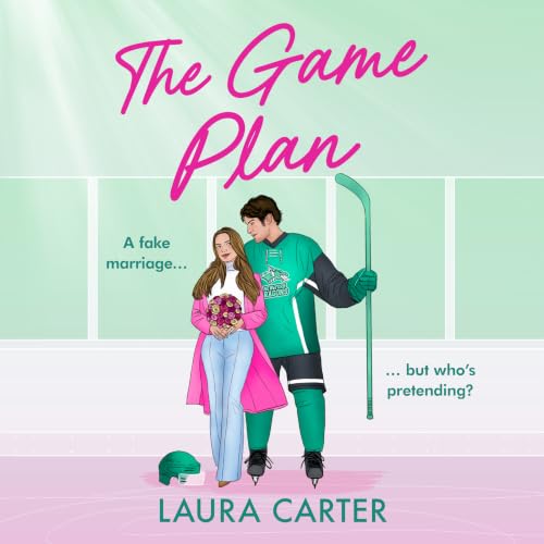 The Game Plan: The BRAND NEW fake engagement hockey romance with a wedding in Vegas twist for fans of Off Campus and Heated Rivalry from Laura Carter (The Wild Card Series)