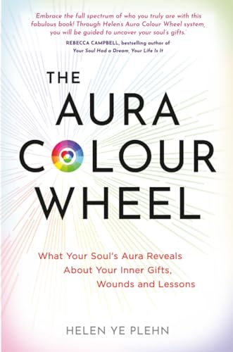 Hay House UK Ltd The Aura Colour Wheel What Your Souls Aura Reveals About Your Inner Gifts, Wounds and Lessons.