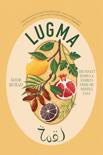 Read Lugma: Abundant Dishes And Stories From My Middle East