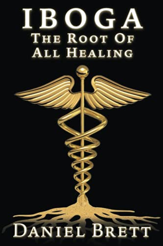 Read Iboga The Root Of All Healing