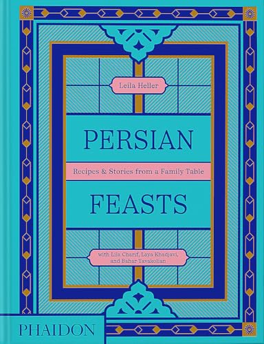 Read Persian Feasts: Recipes & Stories from a Family Table