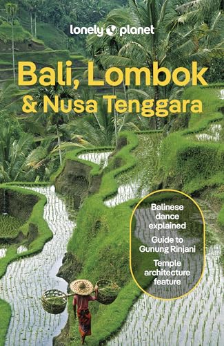 Lonely Planet Bali, Lombok & Nusa Tenggara: Plan the Trip of a Lifetime | Detailed Itineraries & Maps | Insider Tips | Covers Canggu, Ubud, Lombok and more (Travel Guide)