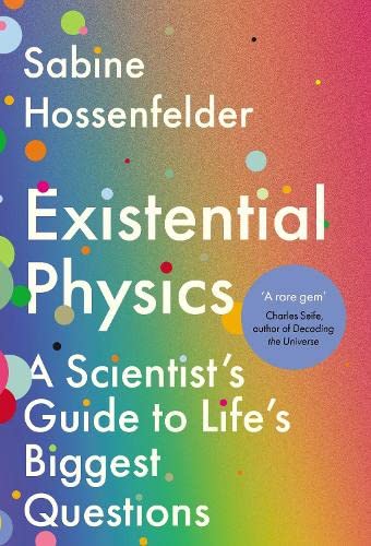 Existential Physics: A Scientist’s Guide to Life’s Biggest Questions
