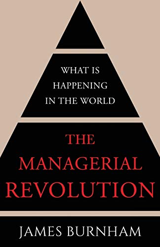 The Managerial Revolution: What Is Happening in the World