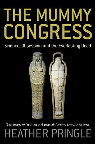 Read The Mummy Congress: Science, Obsession, & the Everlasting Dead