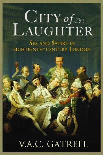 City of Laughter: Sex and Satire in Eighteenth Century London