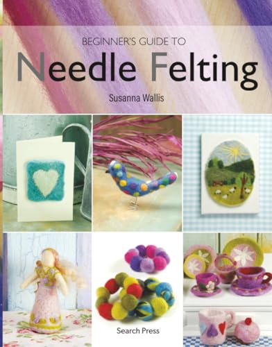 Beginner's Guide to Needle Felting book cover