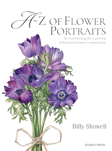 A-Z of Flower Portraits: An Illustrated Guide to Painting 40 Beautiful Flowers in Watercolour book cover