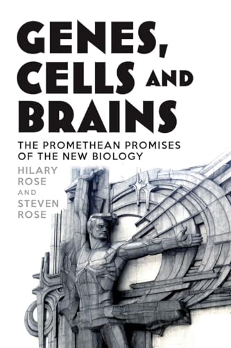 Genes, Cells and Brains: The Promethean Promises of the New Biology book cover