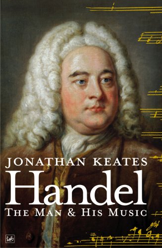 Handel: The Man and His Music