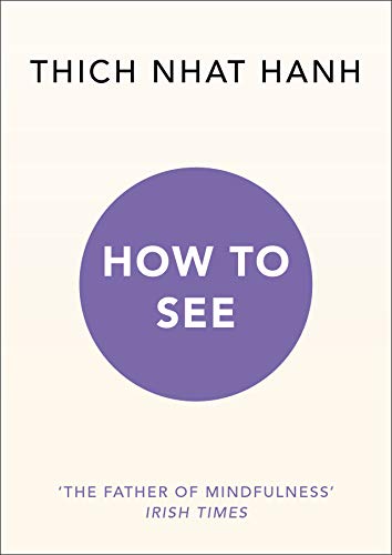 Read How to See (Mindfulness Essentials #7)
