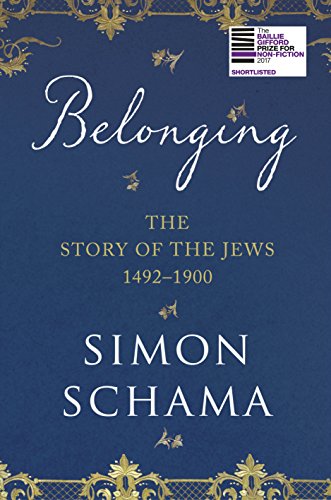 Belonging: The Story of the Jews 1492–1900
