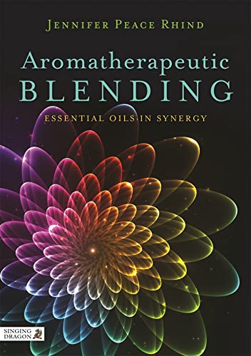 Aromatherapeutic Blending: Essential Oils in Synergy book cover