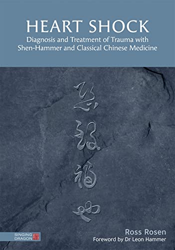 Heart Shock: Diagnosis and Treatment of Trauma with Shen-Hammer and Classical Chinese Medicine book cover