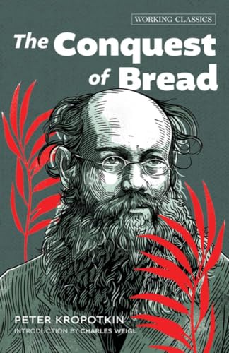 Read The Conquest of Bread (Working Classics)