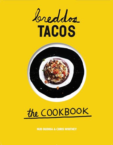 breddos Tacos: The Cookbook: Epic Edible Plates book cover