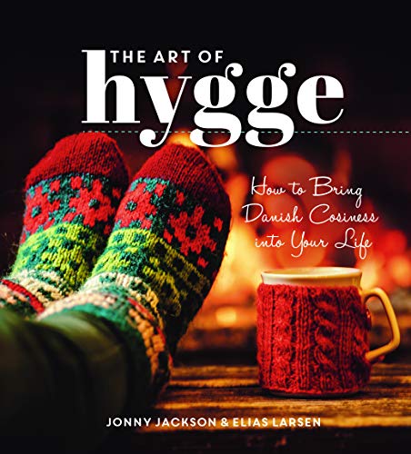Read The Art of Hygge: How to Bring Danish Cosiness Into Your Life