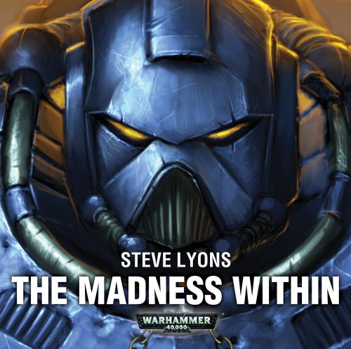 Read The Madness Within (Warhammer 40,000 Audio Drama)