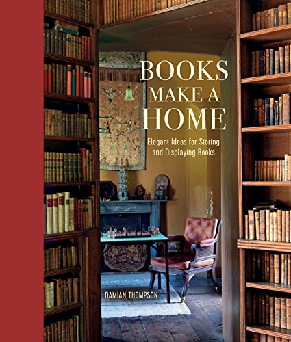 Books Make a Home: Elegant Ideas for Storing and Displaying Books book cover
