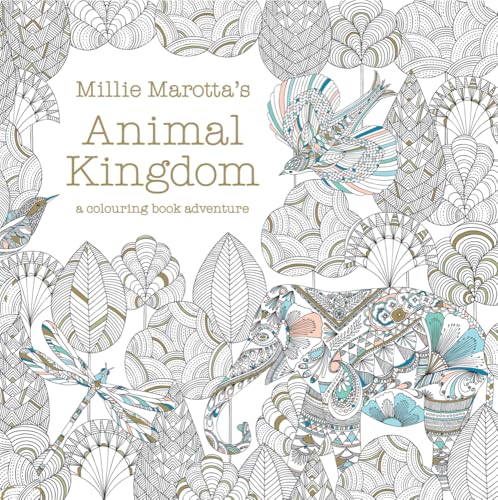 Millie Marotta's Animal Kingdom: A Colouring Book Adventure book cover