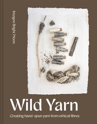 Read Wild Yarn: Creating hand-spun yarn from ethical fibres