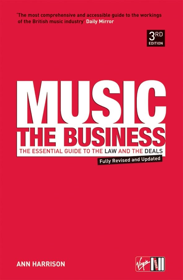 Music: The Business: The Essential Guide to the Law and the Deals book cover