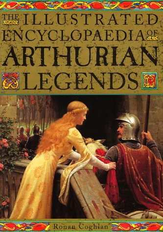The Illustrated Encyclopaedia of Arthurian Legends book cover