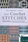 300 Crochet Stitches (The Harmony Guides, V. 6) book cover