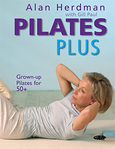 Pilates Plus: Grown-Up Pilates for 50+ book cover