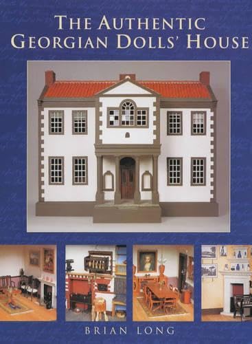 The Authentic Georgian Dolls' House book cover