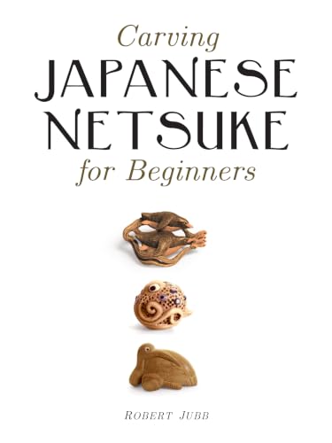 Carving Japanese Netsuke for Beginners book cover