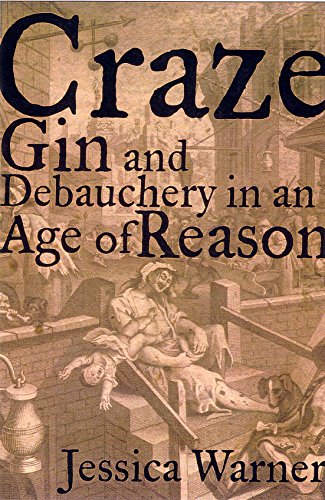 Craze: Gin and Debauchery in an Age of Reason